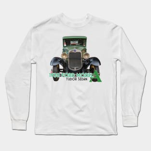 1930 Ford Model A Tudor Sedan Long Sleeve T-Shirt